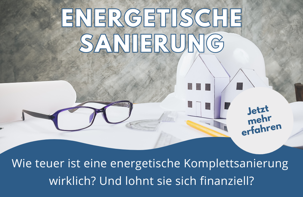 Wie teuer ist eine energetische Komplettsanierung wirklich? Und lohnt sie sich finanziell?